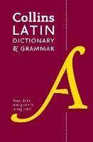 Latin Dictionary and Grammar: Your All-in-One Guide to Latin - Collins Dictionaries - cover