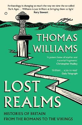 Lost Realms: Histories of Britain from the Romans to the Vikings - Thomas Williams - cover