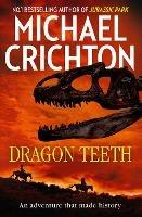 Dragon Teeth - Michael Crichton - cover