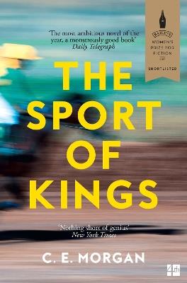 The Sport of Kings: Shortlisted for the Baileys Women’s Prize for Fiction 2017 - C. E. Morgan - cover