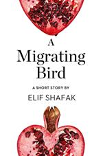 A Migrating Bird: A Short Story from the collection, Reader, I Married Him