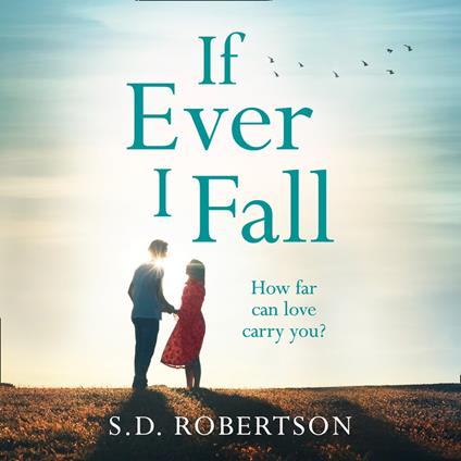 If Ever I Fall: An absolutely gripping, emotional page-turner