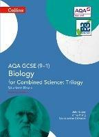AQA GCSE Biology for Combined Science: Trilogy 9-1 Student Book - John Beeby,Anne Pilling - cover