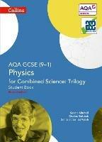AQA GCSE Physics for Combined Science: Trilogy 9-1 Student Book - Sandra Mitchell,Charles Golabek - cover