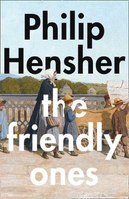 The Friendly Ones - Philip Hensher - cover