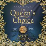 The Queen's Choice: Gripping, breathtaking, escapist historical fiction from the Sunday Times bestselling author