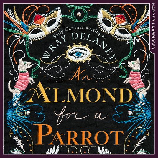 An Almond for a Parrot: The gripping and decadent historical page turner