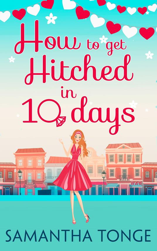 How to Get Hitched in Ten Days: A Novella