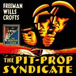 The Pit-Prop Syndicate (Detective Club Crime Classics)