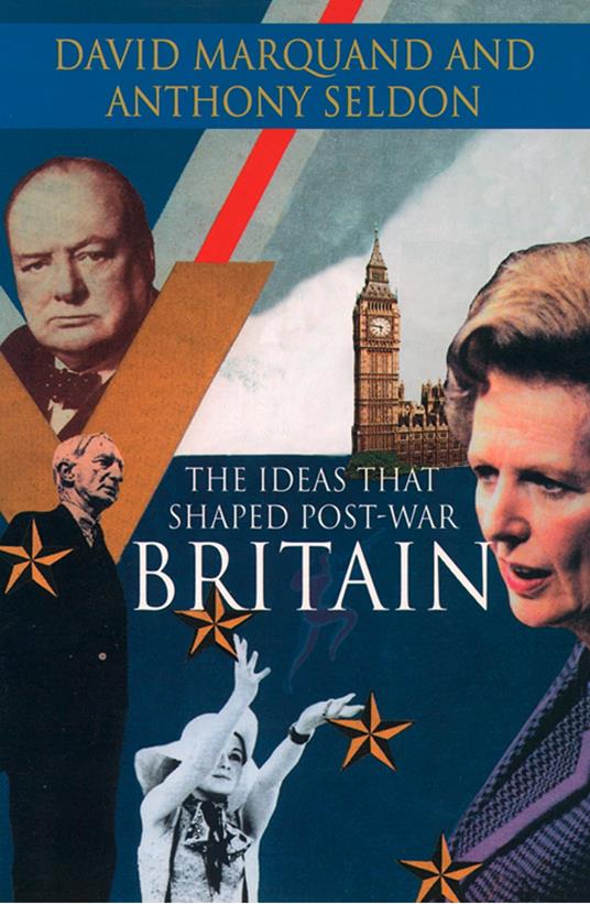 The Ideas That Shaped Post-War Britain