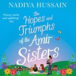 The Hopes and Triumphs of the Amir Sisters: The new hilarious and heart-warming Amir Sisters story from the much-loved winner of GBBO