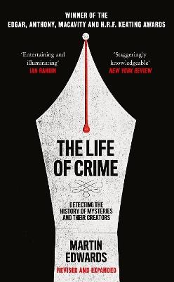The Life of Crime: Detecting the History of Mysteries and Their Creators - Martin Edwards - cover
