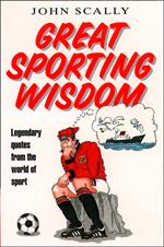 Great Sporting Wisdom: Legendary Quotes from the World of Sport