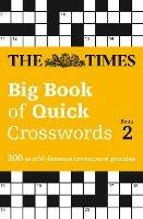 The Times Big Book of Quick Crosswords 2: 300 World-Famous Crossword Puzzles