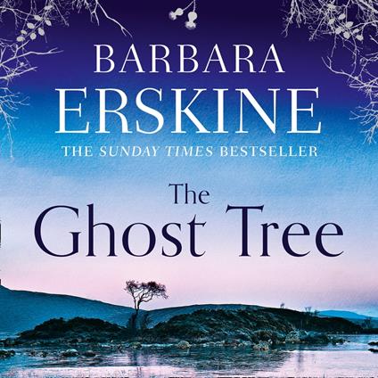 The Ghost Tree: Escape with this magical historical fiction novel from Sunday Times bestselling author Barbara Erskine!