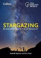 Stargazing: Beginner’S Guide to Astronomy - Royal Observatory Greenwich,Radmila Topalovic,Tom Kerss - cover