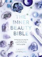 The Inner Beauty Bible: Mindful Rituals to Nourish Your Soul