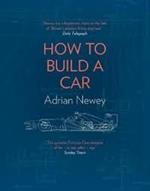 How to Build a Car: The Autobiography of the World's Greatest Formula 1 Designer