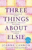 Three Things About Elsie - Joanna Cannon - cover