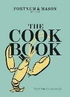 The Cook Book: Fortnum & Mason - Tom Parker Bowles - cover