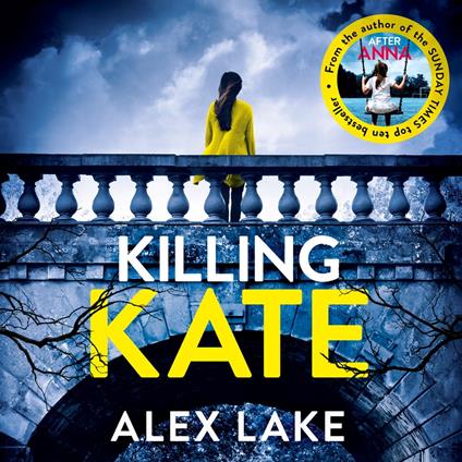 Killing Kate: The gripping psychological crime suspense thriller from the Top 10 Sunday Times bestselling author of Seven Days