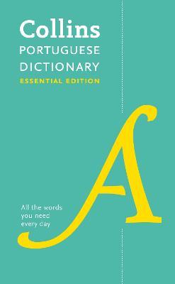 Portuguese Essential Dictionary: All the Words You Need, Every Day - Collins Dictionaries - cover