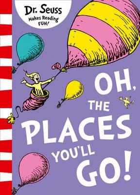 Oh, The Places You’ll Go! - Dr. Seuss - cover