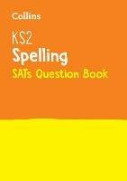 KS2 Spelling SATs Practice Question Book: For the 2023 Tests - Collins KS2 - cover