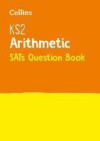KS2 Maths Arithmetic SATs Practice Question Book: For the 2025 Tests - Collins KS2 - cover