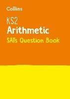 KS2 Maths Arithmetic SATs Practice Question Book: For the 2023 Tests