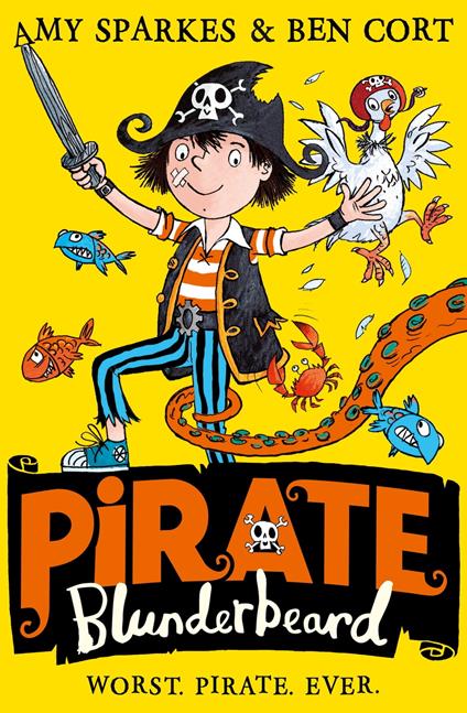Pirate Blunderbeard: Worst. Pirate. Ever. (Pirate Blunderbeard, Book 1) - Sparkes Amy,Ben Cort - ebook