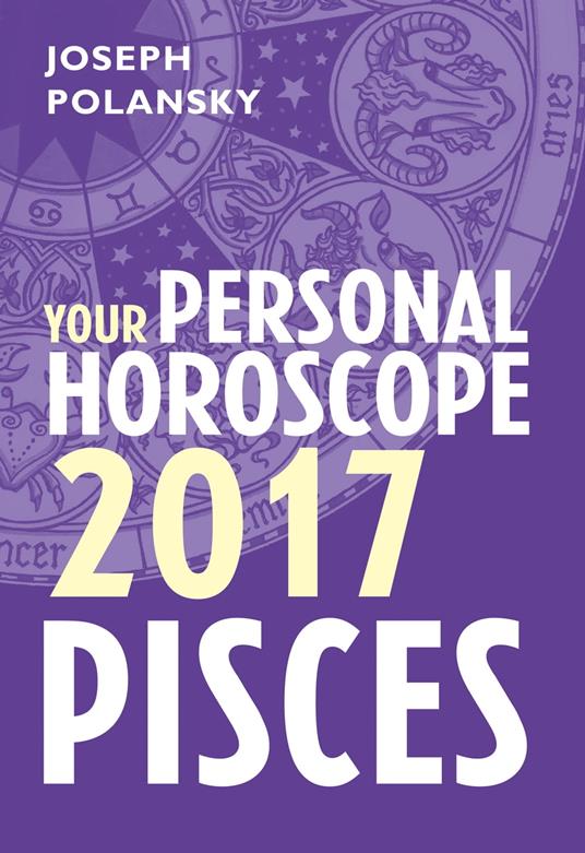 Pisces 2017: Your Personal Horoscope