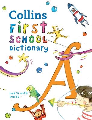 First School Dictionary: Illustrated Dictionary for Ages 5+ - Collins Dictionaries - cover