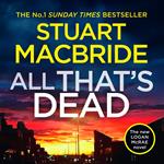 All That’s Dead: The latest new crime thriller from the No.1 Sunday Times bestselling author (Logan McRae, Book 12)