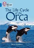 The Life Cycle of the Orca: Band 16/Sapphire - Moira Butterfield - cover