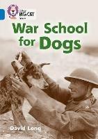 War School for Dogs: Band 16/Sapphire - David Long - cover