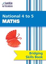 National 4 to 5 Maths Bridging Skills Book: Bridge the Transition from National 4 to National 5 Maths