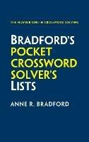 Bradford's Pocket Crossword Solver's Lists: 75,000 Solutions in 500 Subject Lists for Cryptic and Quick Puzzles