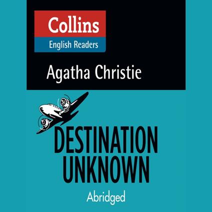 Destination Unknown: B2 (Collins Agatha Christie ELT Readers)