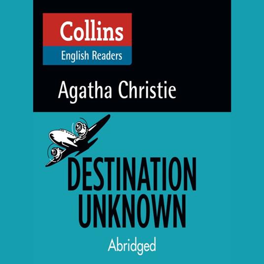 Destination Unknown: B2 (Collins Agatha Christie ELT Readers)
