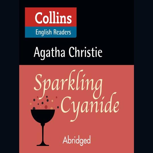 Sparkling Cyanide: B2 (Collins Agatha Christie ELT Readers)