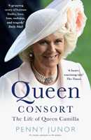 Libro in inglese Queen Consort: The Life of Queen Camilla Penny Junor