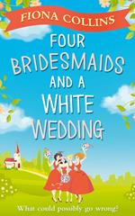 Four Bridesmaids and a White Wedding