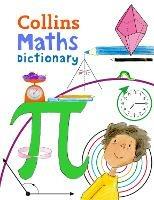 Maths Dictionary: Illustrated Dictionary for Ages 7+ - Collins Dictionaries,Paul Broadbent - cover