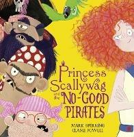 Princess Scallywag and the No-good Pirates - Mark Sperring - cover
