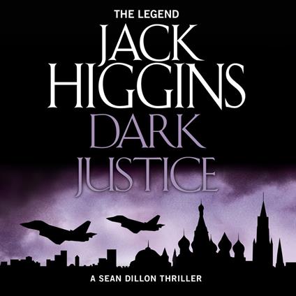 Dark Justice: THE NEW SEAN DILLON THRILLER (Sean Dillon Series, Book 12)