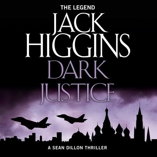 Dark Justice: THE NEW SEAN DILLON THRILLER (Sean Dillon Series, Book 12)