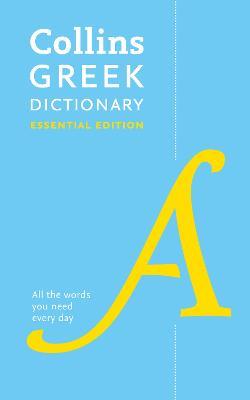 Greek Essential Dictionary: All the Words You Need, Every Day - Collins Dictionaries - cover