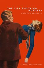 The Silk Stocking Murders (Detective Club Crime Classics)
