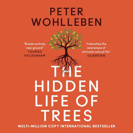 The Hidden Life of Trees: What They Feel, How They Communicate